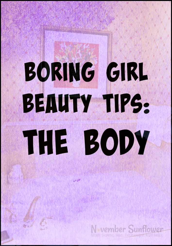 boring girl beauty tips the body #boringgirlbeauty #beautyblogger