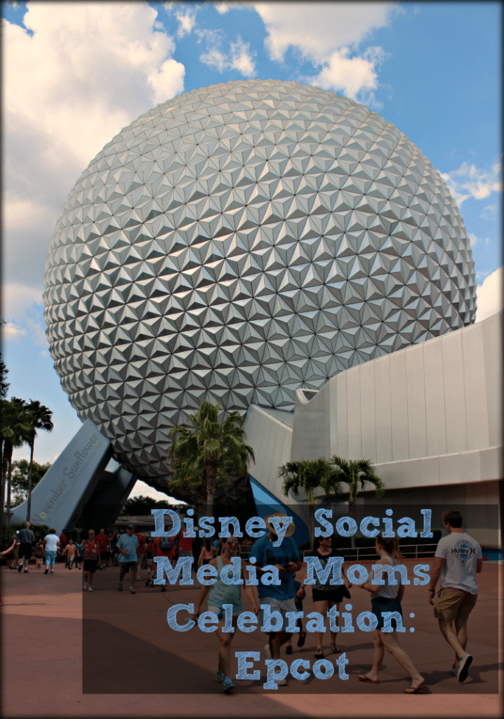 Disney Social Media Moms Celebration: Epcot 