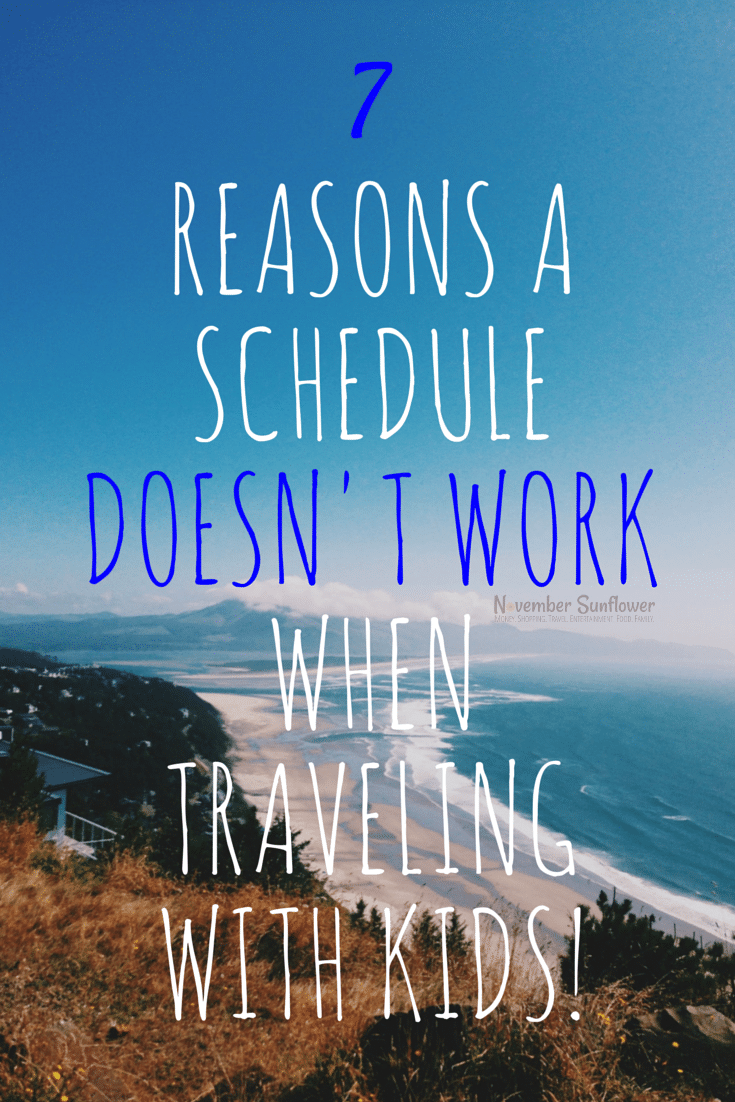 7 reasons a schedule doesn't work when traveling with kids 