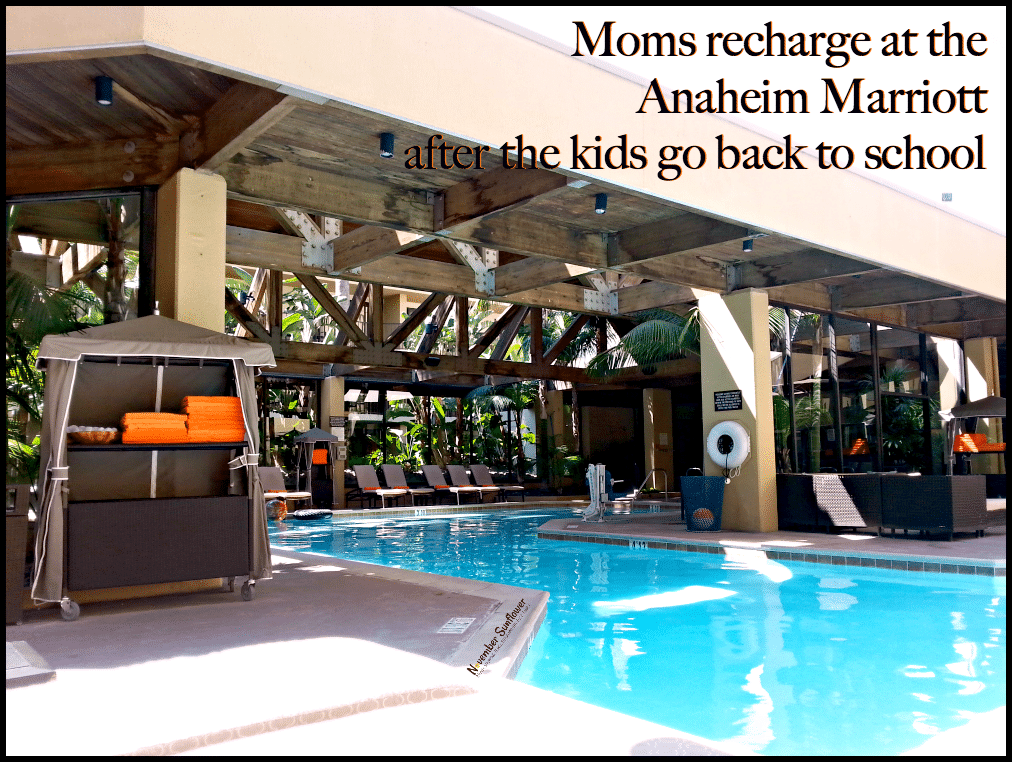 Moms recharge at Anaheim Marriott after the kids go back to school 