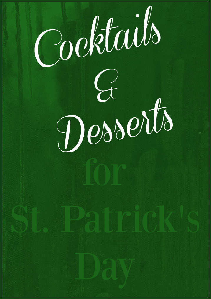 Cocktails and desserts for St. Patrick's Day