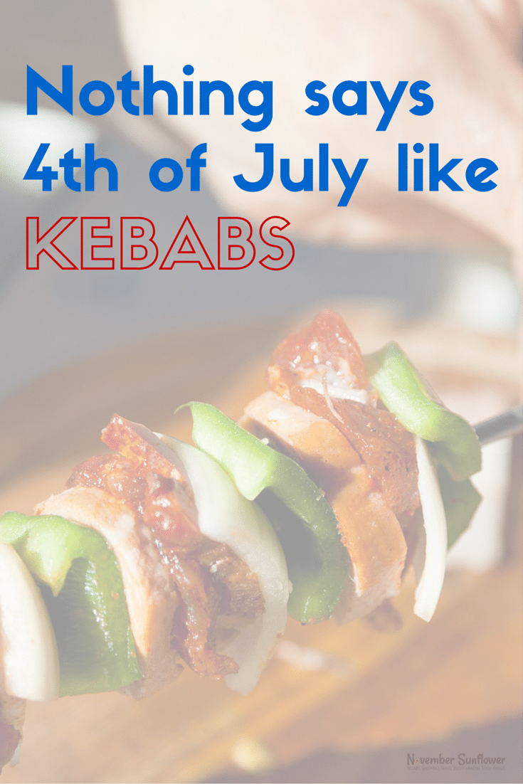 Nothing says 4th of July like kebabs 