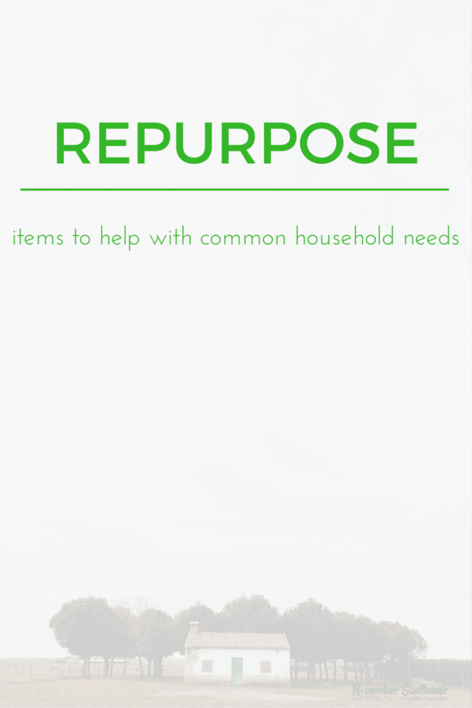 Repurpose items to help with common household needs 