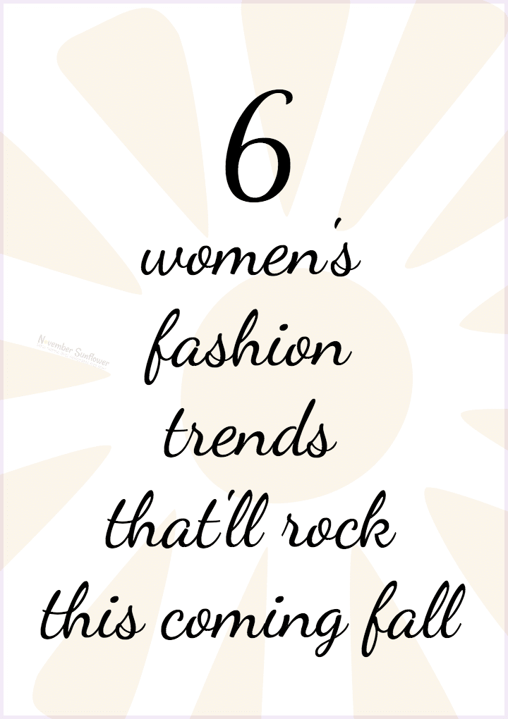 Women's fashion trends that'll rock this coming fall 