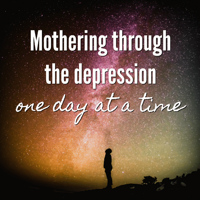 Mothering through the depression one day at a time 