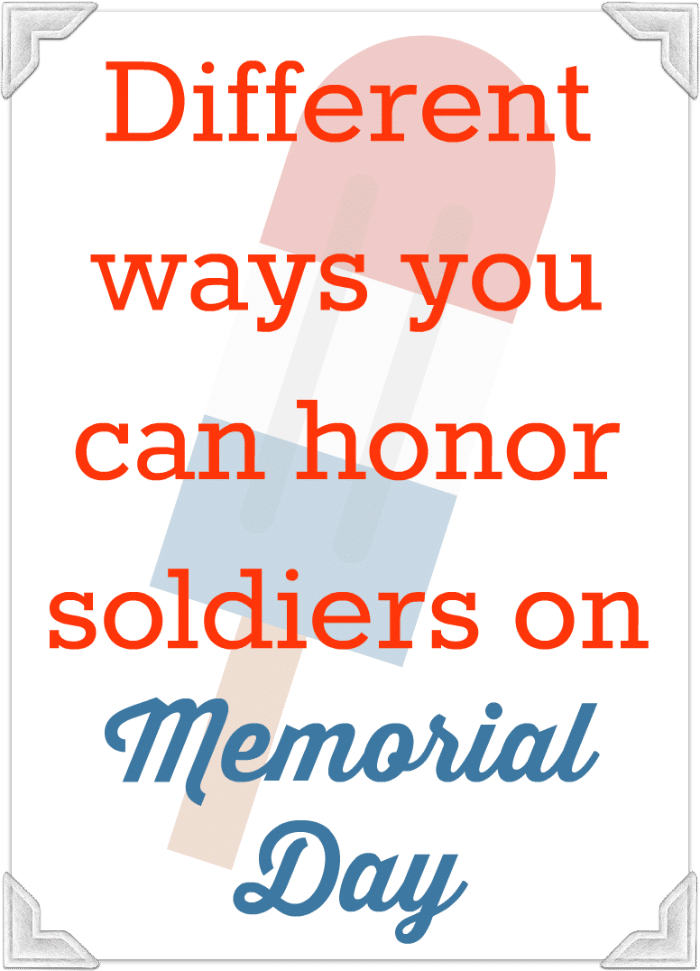 Different ways you can honor soldiers on Memorial Day