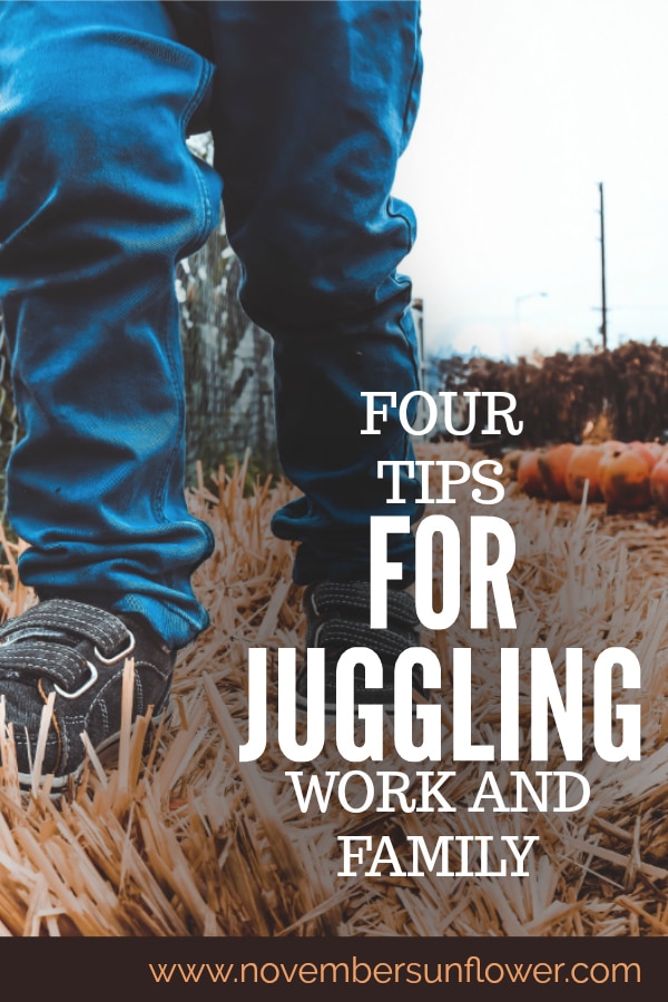 4 tips juggling work and family