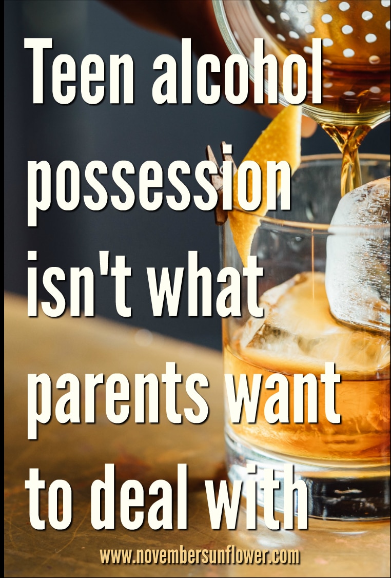 Teen alcohol possession isn't what parents want to deal with