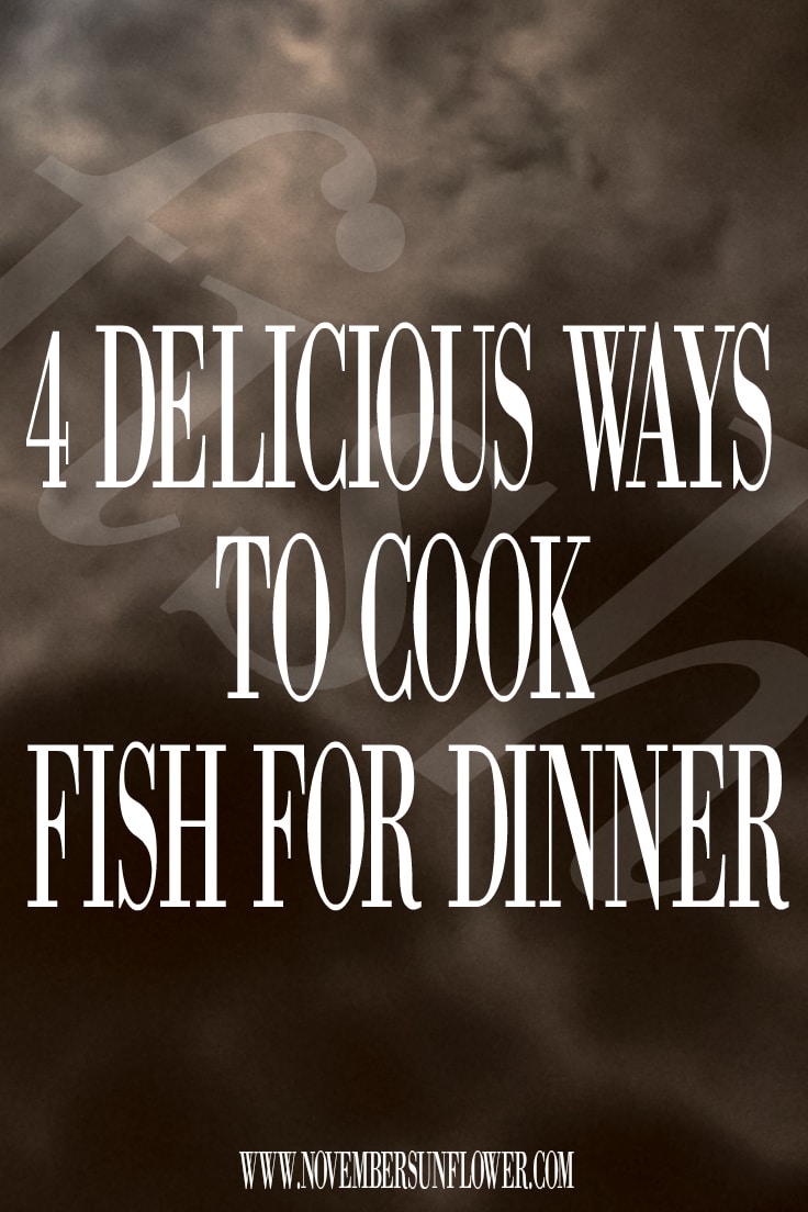 4 delicious ways to cook fish for dinner