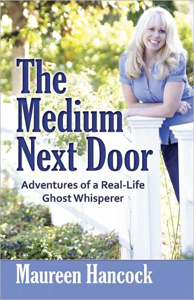 Ghost Whisperer Maureen Hancock's The Medium Next Door