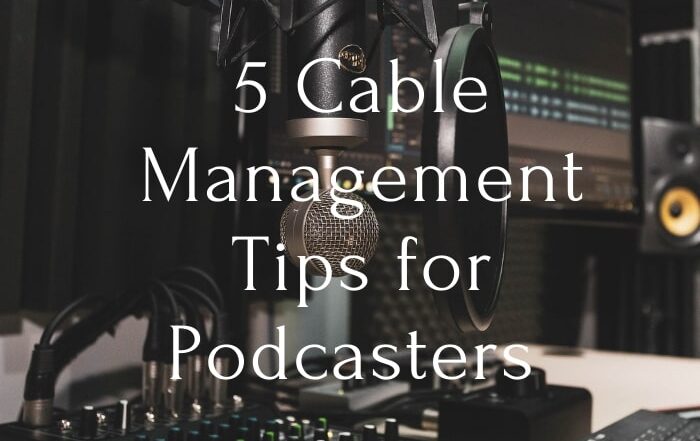 cable management tips for podcasters