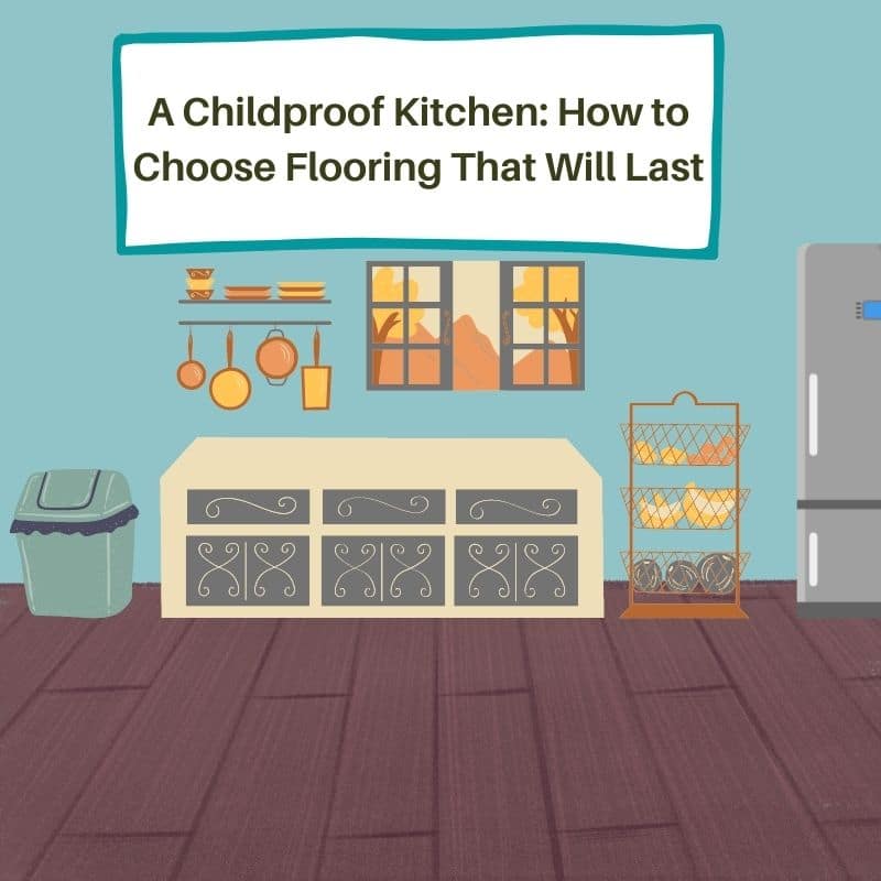 choose flooring to childproof your kitchen