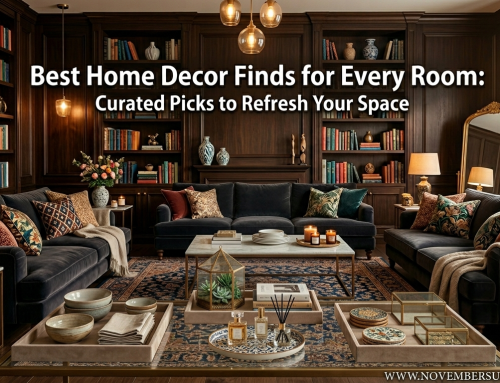 Best Home Decor Finds for Every Room: Curated Picks to Refresh Your Space