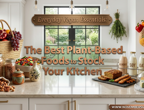 Everyday Vegan Pantry Staples: The Best Plant-Based Foods to Stock Your Kitchen