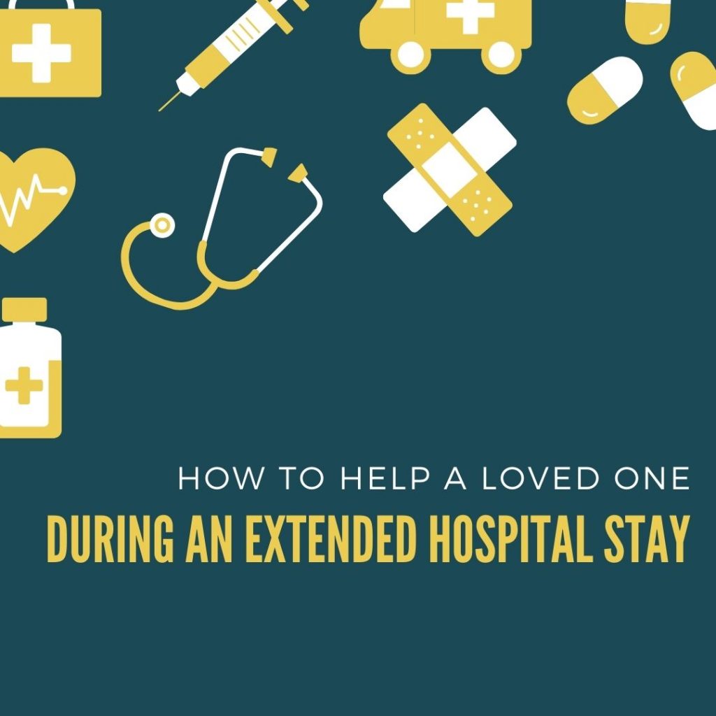 how to help a loved one during an extended hospital stay