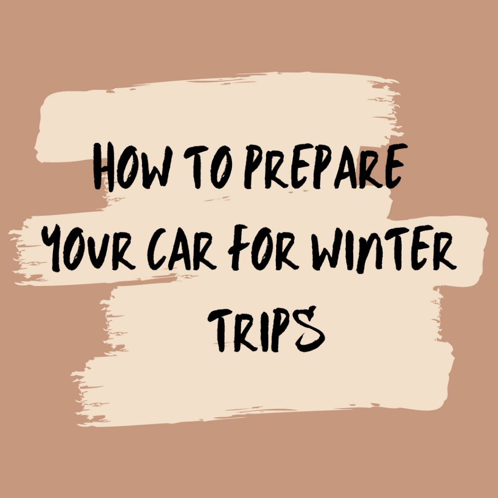 how to prepare your car for winter trips