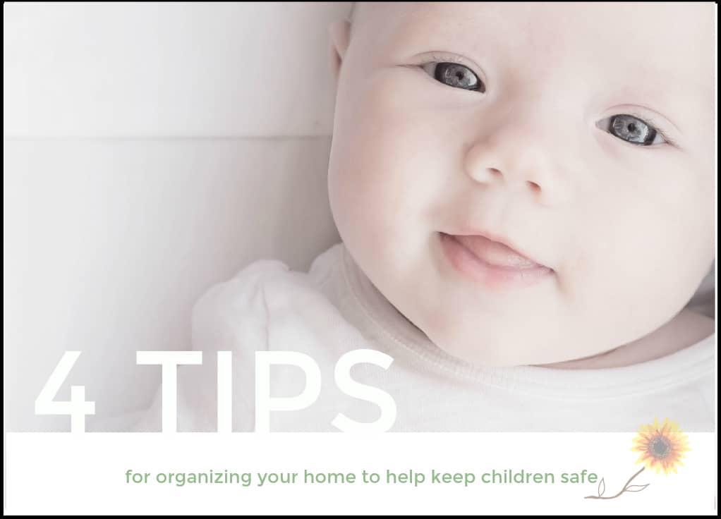 Tips on how to organize your home to keep kids safe