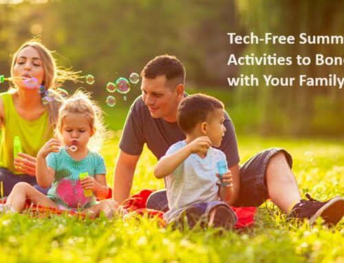 Tech Free Summer Activities to Bond with Your Family