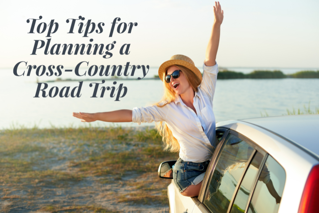 top tips for planning a cross-country road trip