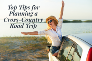 Top Tips for Planning a Cross-Country Road Trip