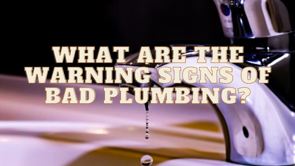 bad plumbing warning signs