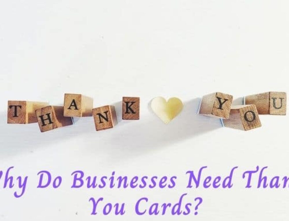 Why Do Businesses Need Thank You Cards?