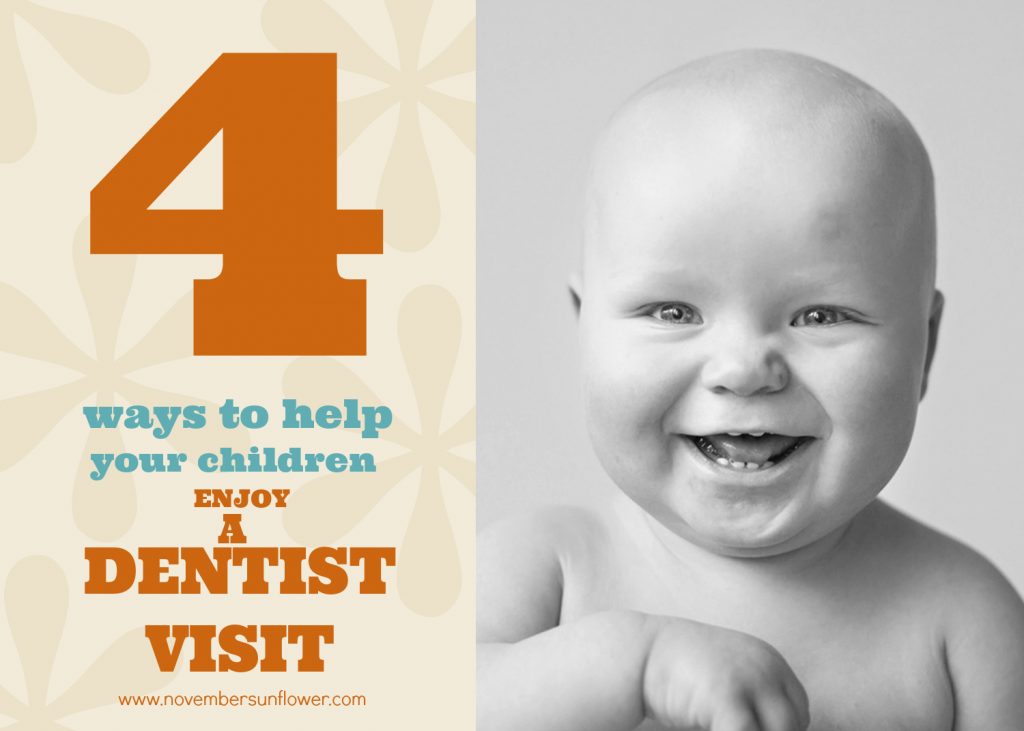 4 ways to help your children enjoy a dentist visit