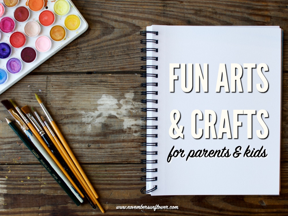 fun arts and crafts for parents to do with their kids