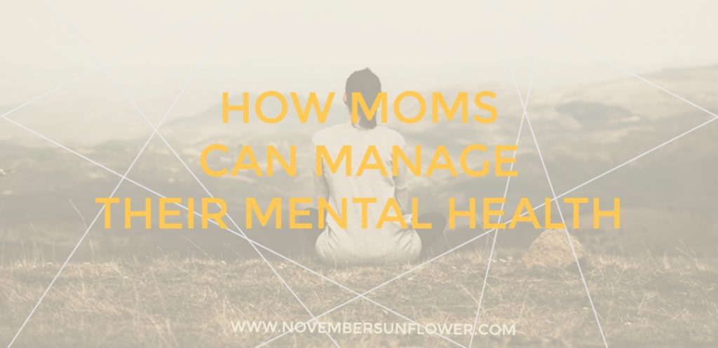 moms can manage their mental health