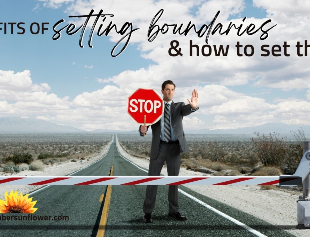 The Benefits of Setting Boundaries & How to Set Them