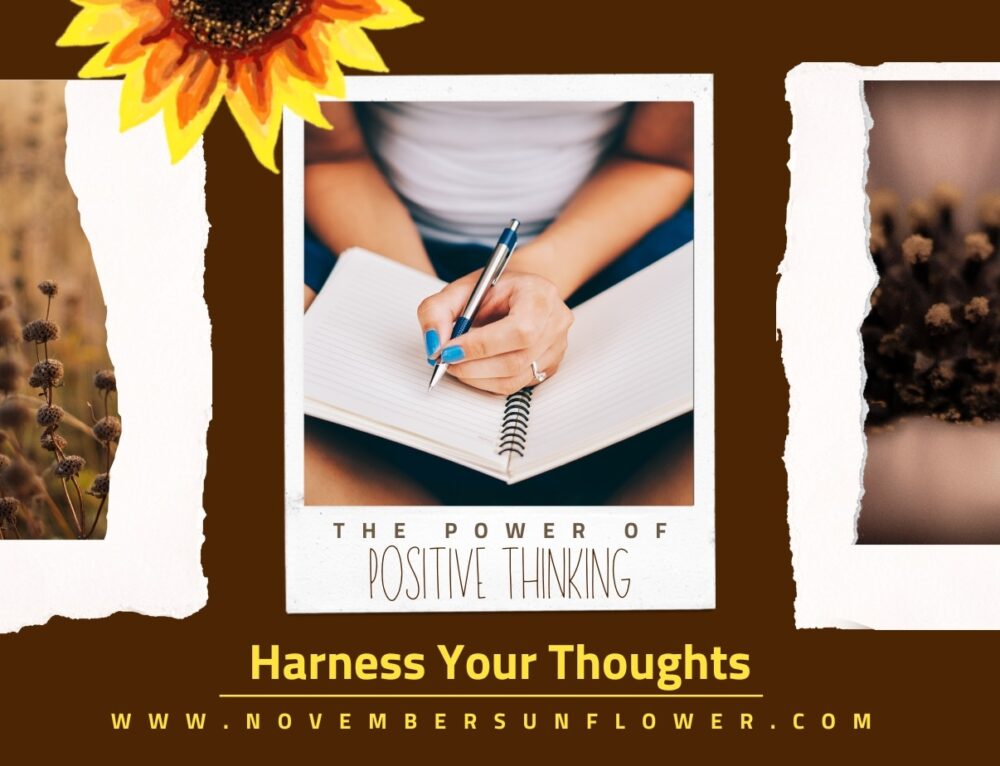 The Power of Positive Thinking: Tips for Harnessing Your Thoughts