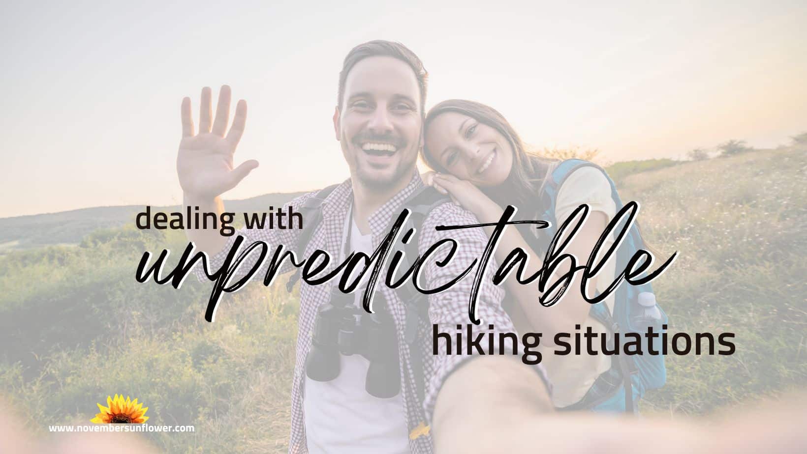 unpredictable hiking situations