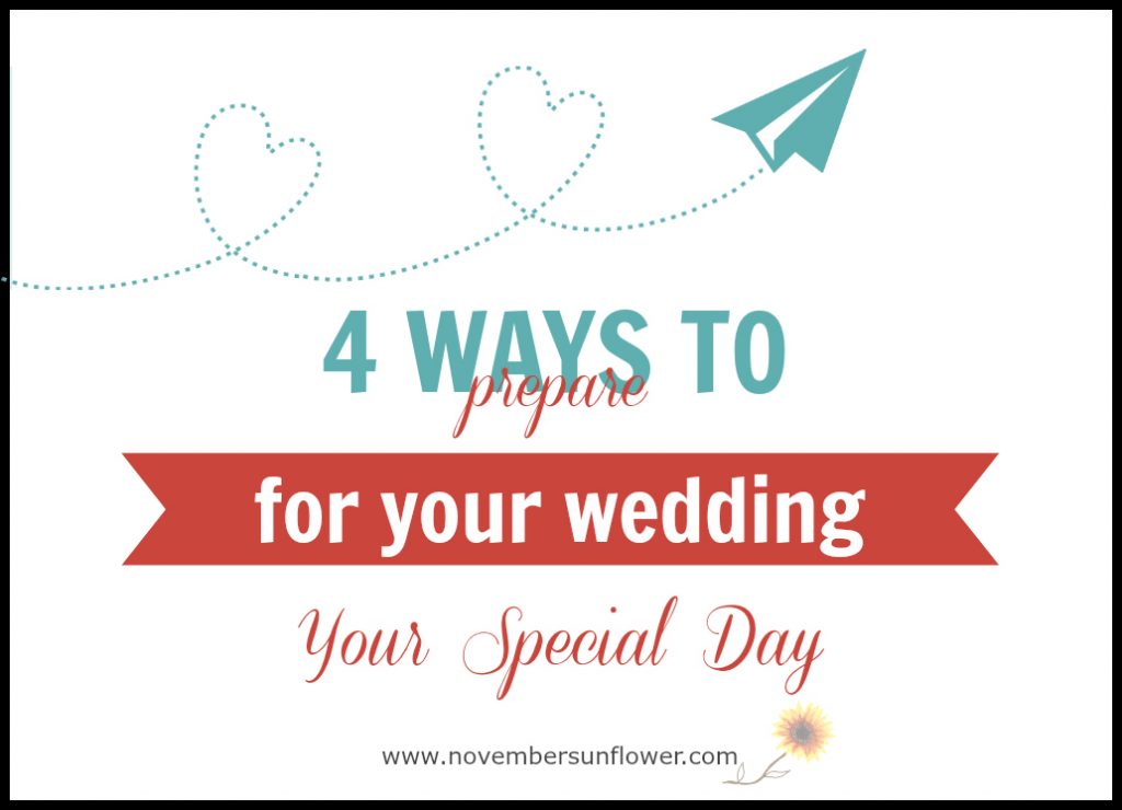 4 ways to prepare for your wedding