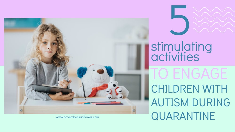 5 stimulating activities to engage children with autism during quarantine