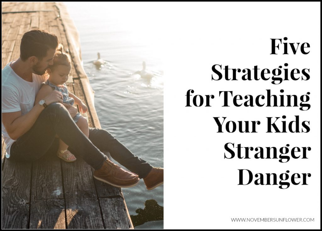 5 strategies for teaching your kids stranger danger